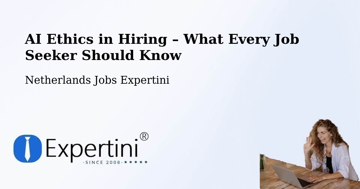 AI Ethics in Recruitment & Hiring – Borger - Borger, Netherlands Jobs Expertini