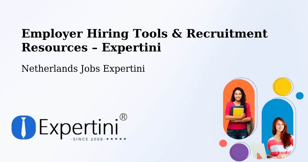 Employer Hiring Tools & Recruitment Resources – Borger - Borger, Netherlands Jobs Expertini