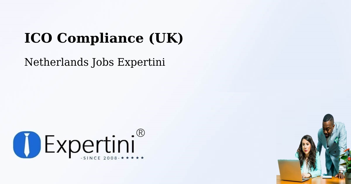 UK Data Protection & ICO Compliance – Borger - Netherlands Jobs Expertini
