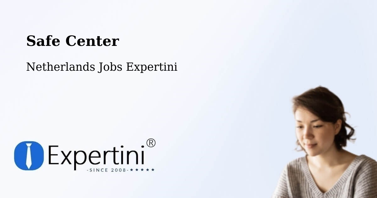Safety Center – Borger - Netherlands Jobs Expertini